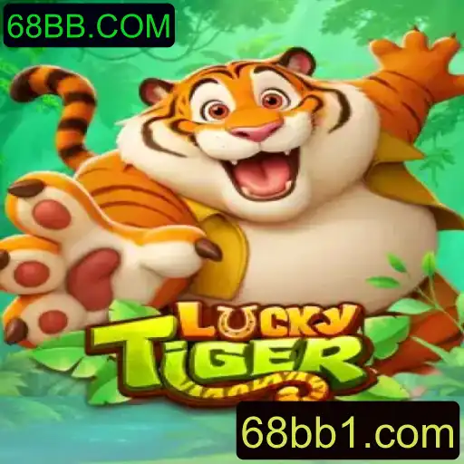 Descubra o Novo Jogo de Azar: LuckyTiger na Plataforma 68BB.COM