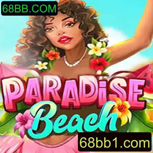 Descubra a Emoção de ParadiseBeach: A Nova Aventura de 68BB.COM