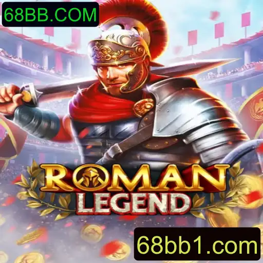 RomanLegend: Explorando a Aventura Épica nos Cassinos com 68BB.COM